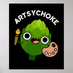 Artsychoke Funny Veggie Artichoke Pun Dark BG Poster