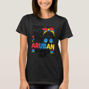 Aruba Aruban Aruba Flag Cute Until My Aruban Comes T-Shirt