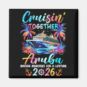 Aruba Cruise 2026 Family Cruisin Vacation Together Magnet