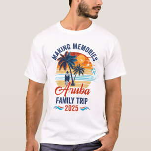 Aruba Family Vacation 2025 Making Memories Togethe T-Shirt