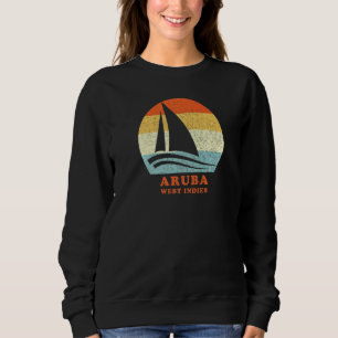 Aruba West Indies Vintage Sailboat Sailing Vacatio Sweatshirt