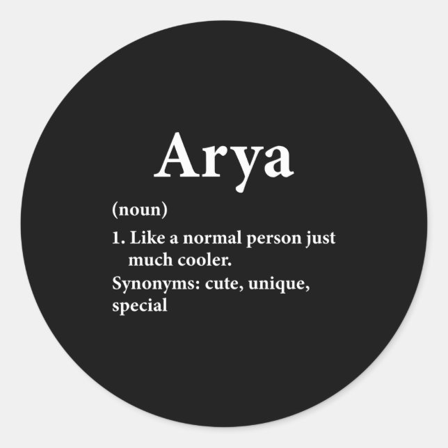 Arya Name Definition  Classic Round Sticker (Front)