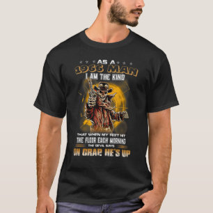 As A 1966 Man I Am The Kind That When My Feet Hit  T-Shirt
