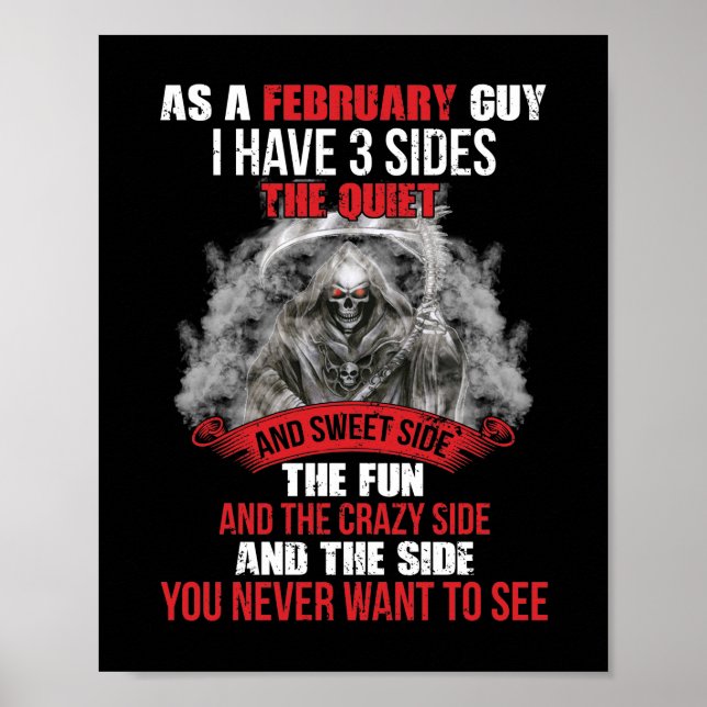 As A February Guy Have 3 Sides February Birthday Poster (Front)
