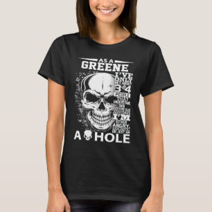 As a GREENE I've only met about 3 or 4 people 300l T-Shirt