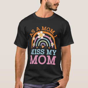 As A Mum I Miss My Mum Sayings Mother'S Day Quotes T-Shirt