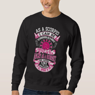 As A Scorpio I Stubborn As A Mule Angry As A Horne Sweatshirt