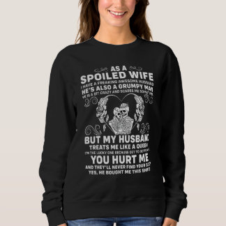 As A Spoiled Wife I Have A Freaking Husband Valent Sweatshirt