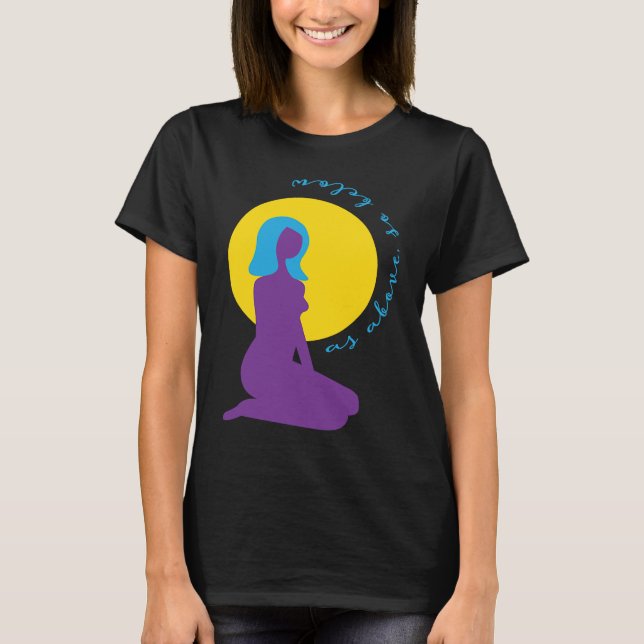 As Above So Below  1 T-Shirt (Front)