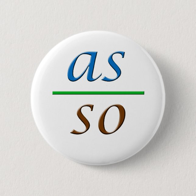 as above so below 6 cm round badge (Front)