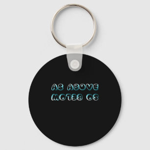 As Above So Below - Bubbly Playful Type Quote Stic Key Ring