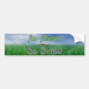 As Above So Below Bumper Sticker