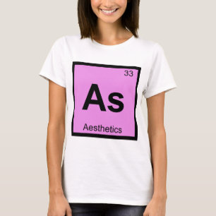 As - Aesthetics Philosophy Chemistry Symbol T-Shirt
