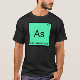 As - Alto Saxophone Funny Chemistry Element Symbol T-Shirt