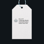 As an AI Language Model, I Cannot Confirm This Gift Tags<br><div class="desc">Make your presents unforgettable (and hilarious) with this AI-inspired gift tag or sticker! Featuring the witty phrase, “As an AI Language Model, I Cannot Confirm This Is Your Gift, ” this design parodies the way ChatGPT responds — turning gift wrapping into a tech-savvy joke. Perfect for Christmas gifts, birthdays, office...</div>