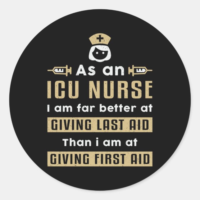 As An ICU Nurse Medicine Emergency Ambulance Funny Classic Round Sticker (Front)