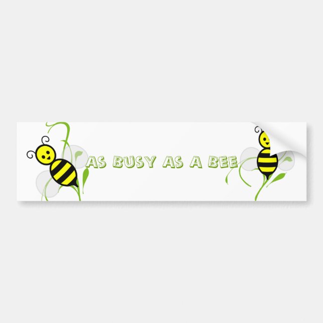 As Busy As A Bee Bumper Sticker (Front)
