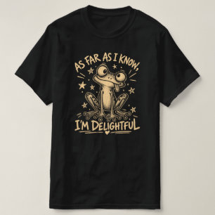 As Far As I Know I'm Delightful Funny Frog T-Shirt