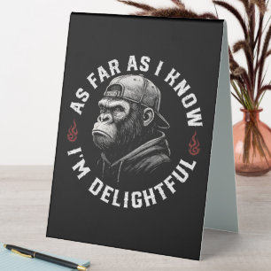 As Far As I Know I'm Delightful Funny Monkey