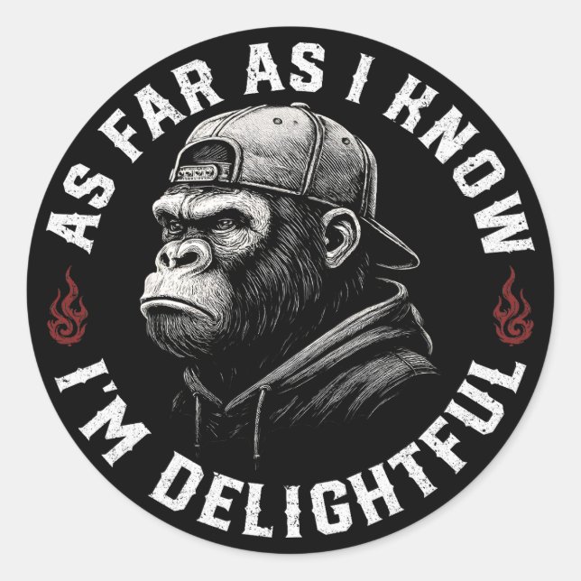 As Far As I Know I'm Delightful Funny Monkey Classic Round Sticker (Front)