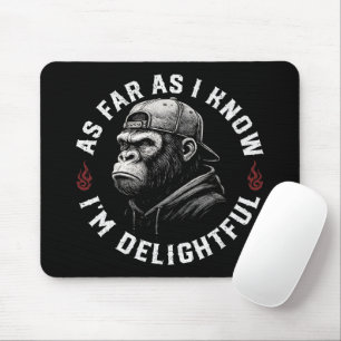 As Far As I Know I'm Delightful Funny Monkey Mouse Mat