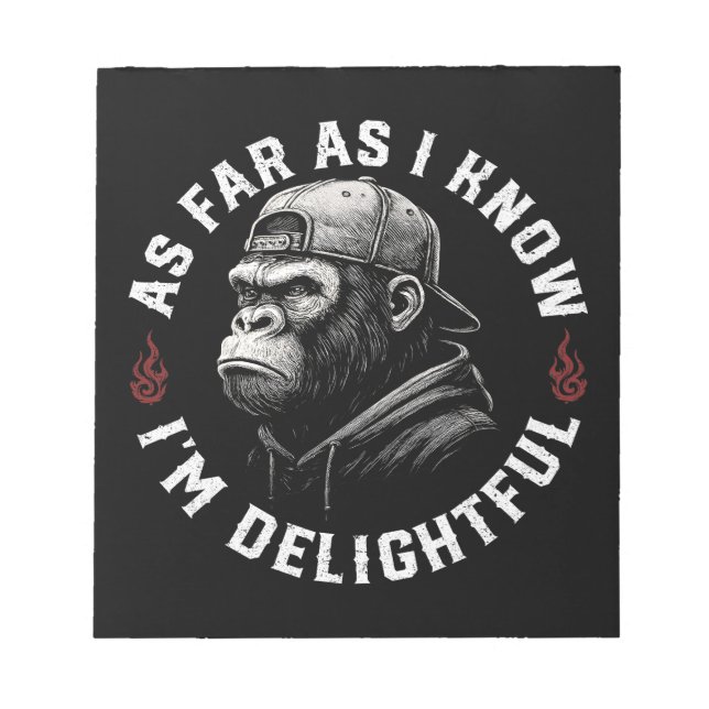 As Far As I Know I'm Delightful Funny Monkey Notepad (Front)
