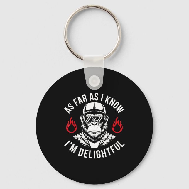 As Far As I Know I'm Delightful Funny Monkey Quote Key Ring (Front)