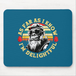 As Far As I Know I'm Delightful Funny Monkey Sayin Mouse Mat