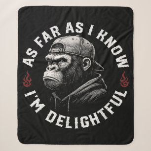As Far As I Know I'm Delightful Funny Monkey Sherpa Blanket