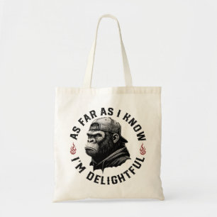 As Far As I Know I'm Delightful Funny Monkey Tote Bag