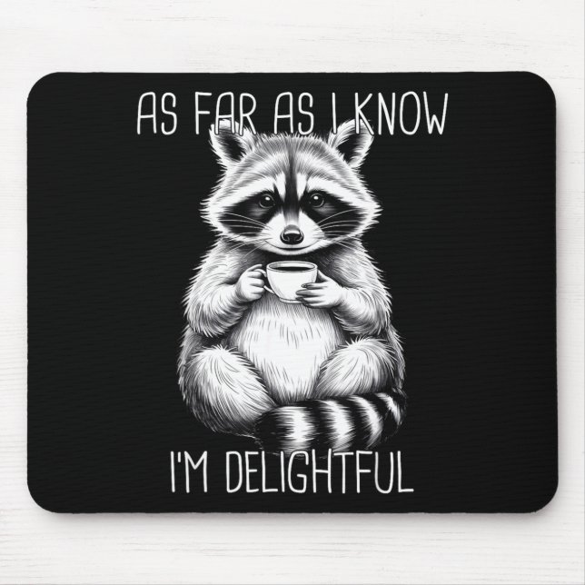 As Far As I Know I'm Delightful Raccoon  Mouse Mat (Front)