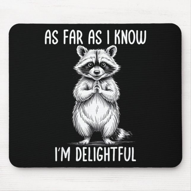 As Far As I Know I'm Delightful Raccoon  Mouse Mat (Front)