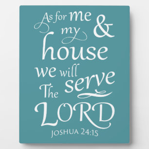 As for me and my house... Joshua 24:15 Plaque