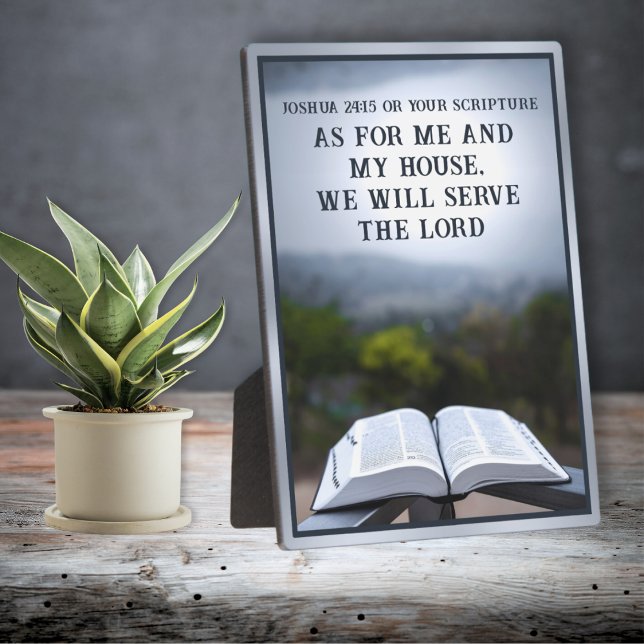 As for Me and My House Plaque or Your Scripture (As for Me and My House, We will Serve the Lord. Joshua 24:15. As for Me and My House Plaque, for him)