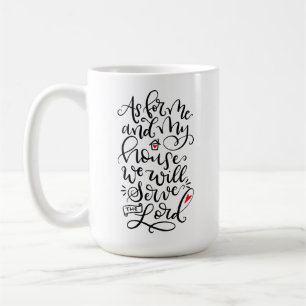 As for me and my house we will serve the Lord Coffee Mug