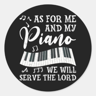 As For Me And My Piano We Will Serve The Lord Classic Round Sticker