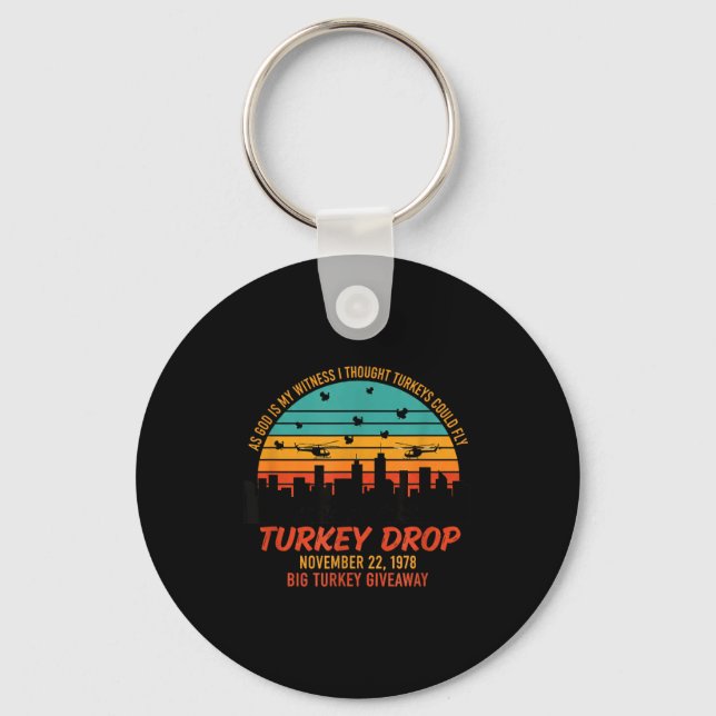 As God Is My Witness Turkey Drop - Retro Thanksgiv Key Ring (Front)