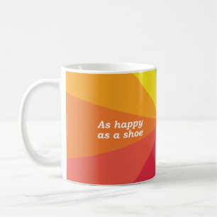 As happy as a shoe Cho sona ri bròig (Gaelic) Coffee Mug