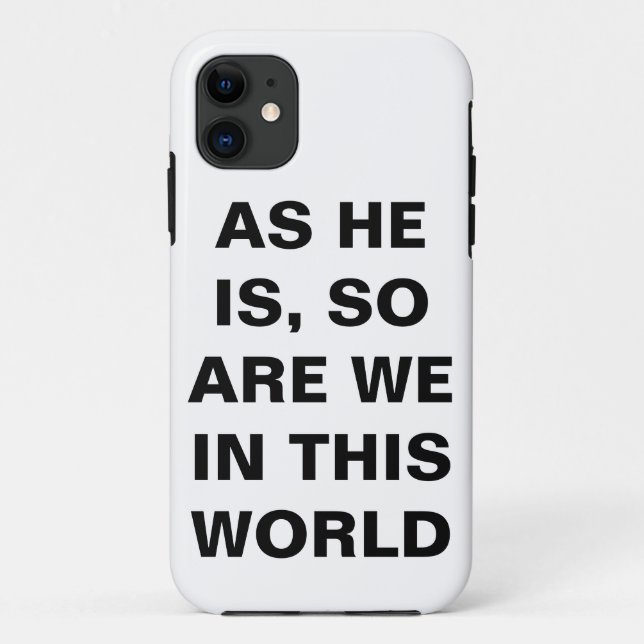 As He Is, So Are We In This World Case-Mate iPhone Case (Back)