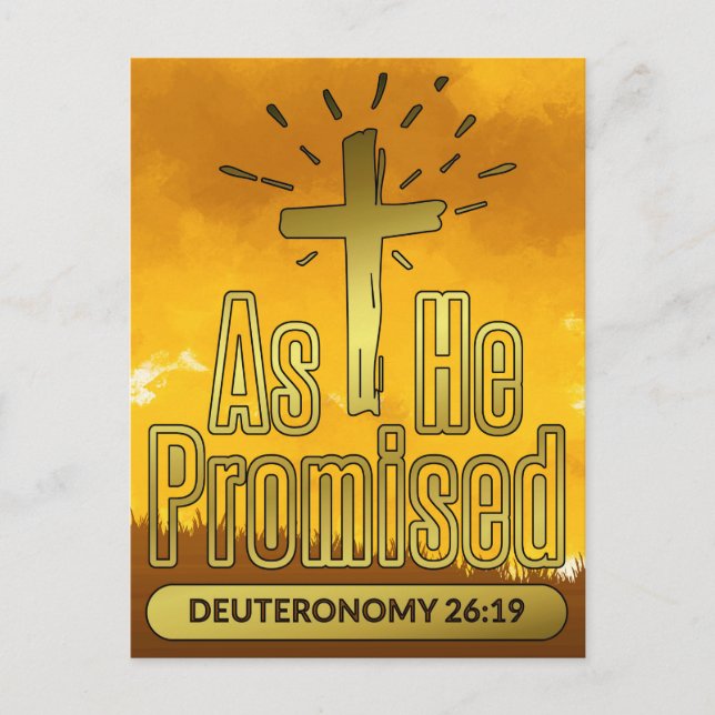 As He Promised Deuteronomy 26:19 Bible Verse Postcard (Front)
