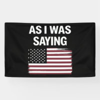 As I Was Saying Funny Political Trump 2024 