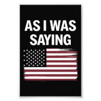 As I Was Saying Funny Political Trump 2024 