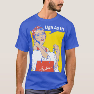 As If Rosie  T-Shirt