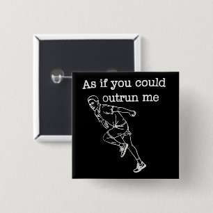 As if You Could Outrun me Funny Humour 15 Cm Square Badge