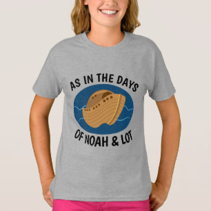 AS IN THE DAYS OF NOAH AND LOT, Christian T-shirts
