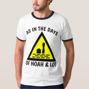 AS IN THE DAYS OF NOAH AND LOT, Christian T-shirts