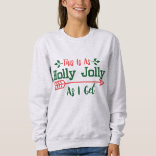 As Jolly As I Get Sweatshirt