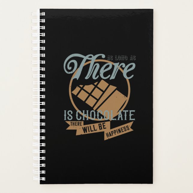 As Long As There Is Chocolate, There Will Be Happi Planner (Front)
