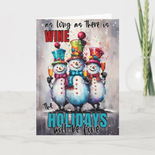 As Long As There Is Wine The Holiday Will Be Fine Card