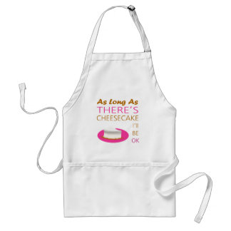 As Long as There's Cheesecake, I'll be OK Standard Apron